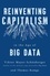 Viktor Mayer-Schönberger et Thomas Ramge - Reinventing Capitalism in the Age of Big Data.