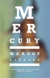 Margot Livesey - Mercury.