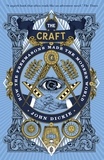 John Dickie - The Craft - How the Freemasons Made the Modern World.