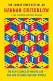 Hannah Critchlow - The Science of Fate - The New Science of Who We Are - And How to Shape our Best Future.