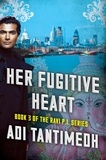 Adi Tantimedh - Her Fugitive Heart - Book 3 of the Ravi PI Series.