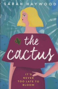Sarah Haywood - The Cactus.