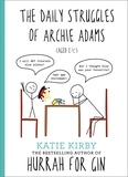 Katie Kirby - Hurrah for Gin: The Daily Struggles of Archie Adams (Aged 2 ¼) - The perfect gift for mums.