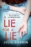 Julie Corbin - A Lie For A Lie - A completely riveting psychological thriller, for fans of Big Little Lies and The Rumour.