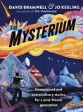 Jo Tinsley et David Bramwell - The Mysterium - Unexplained and extraordinary stories for a post-Nessie generation.
