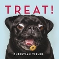 Christian Vieler - Treat! - DOGS CATCHING TREATS: THE FUNNIEST DOG BOOK OF THE YEAR.