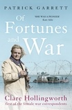 Patrick Garrett - Of Fortunes and War - Clare Hollingworth, first of the female war correspondents.