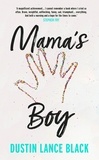 Dustin Lance Black - Mama's Boy - A Memoir.