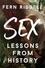 Fern Riddell - Sex: Lessons From History.