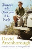 David Attenborough - Journeys to the Other Side of the World - further adventures of a young David Attenborough.