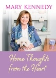 Mary Kennedy - Home Thoughts from the Heart.