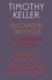 Timothy Keller - Timothy Keller: Encounters With Jesus, Counterfeit Gods and Walking with God through Pain and Suffering - Encounters With Jesus, Preaching, Walking with God through Pain and Suffering.