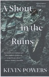Kevin Powers - A Shout in the Ruins.