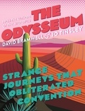 David Bramwell et Jo Tinsley - The Odysseum - Strange journeys that obliterated convention.