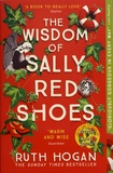 Ruth Hogan - The Wisdom of Sally Red Shoes.