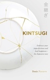 Tomás Navarro - Kintsugi - Heal your life, repair the cracks and embrace imperfection - the Japanese way.