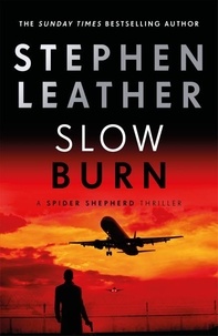 Stephen Leather - Slow Burn - The 17th Spider Shepherd Thriller.