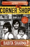 Babita Sharma - The Corner Shop - A BBC 2 Between the Covers Book Club Pick.