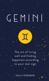 Sally Kirkman - Gemini - The Art of Living Well and Finding Happiness According to Your Star Sign.