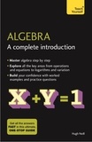 Hugh Neill - Algebra: A Complete Introduction - The Easy Way to Learn Algebra.
