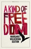 Margaret Wilkerson Sexton - A Kind of Freedom - A John Murray Original.