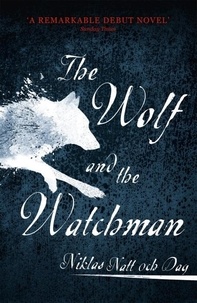 Niklas Natt och Dag - The Wolf and the Watchman.