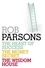 Rob Parsons - Rob Parsons: Heart of Success, Money Secret, Wisdom House.