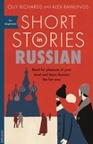 Olly Richards et Alex Rawlings - Short Stories in Russian for Beginners - Read for pleasure at your level, expand your vocabulary and learn Russian the fun way!.