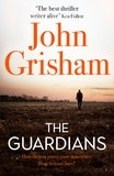 John Grisham - The Guardians - The Sunday Times Bestseller.
