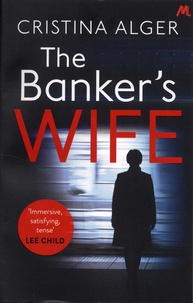 Cristina Alger - The Banker's Wife.