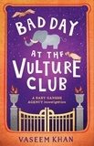 Vaseem Khan - Bad Day at the Vulture Club.
