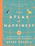 Helen Russell - The Atlas of Happiness - the global secrets of how to be happy.