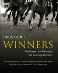 Hugh Cahill - Winners: The horses, the memories, the defining moments.