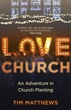 Tim Matthews - Love Church - Join the Adventure of Hope.