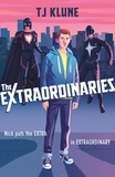 T. J. Klune - The Extraordinaries - An astonishing young adult superhero fantasy from the author of The House on the Cerulean Sea.