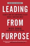 Nick Craig et Brené Brown - Leading from Purpose - Clarity and confidence to act when it matters.