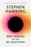 Stephen Hawking - Brief Answers to the Big Questions - The final book from Stephen Hawking.