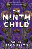 Sally Magnusson - The Ninth Child - The new novel from the author of The Sealwoman's Gift.