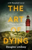 Douglas Lindsay - The Art of Dying - An eerie Scottish murder mystery (DI Westphall 3).