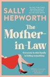 Sally Hepworth - The Mother-in-Law - everyone in this family is hiding something.