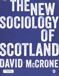 David McCrone - The New Sociology of Scotland.