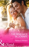 Rebecca Winters - The Renegade Billionaire.