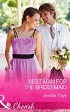 Jennifer Faye - Best Man for the Bridesmaid.