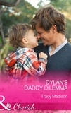 Tracy Madison - Dylan's Daddy Dilemma.
