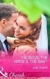 Judy Duarte - The Boss, the Bride &amp; the Baby.