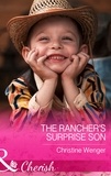 Christine Wenger - The Rancher's Surprise Son.