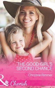 Christine Rimmer - The Good Girl's Second Chance.