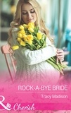 Tracy Madison - Rock-A-Bye Bride.