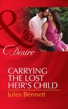 Jules Bennett - Carrying The Lost Heir's Child.