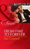 Kat Cantrell - From Fake To Forever.